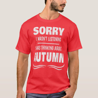 CAMISETA LO SIENTO PORQUE NO ESTABA PENSANDO EN LISTENINGI