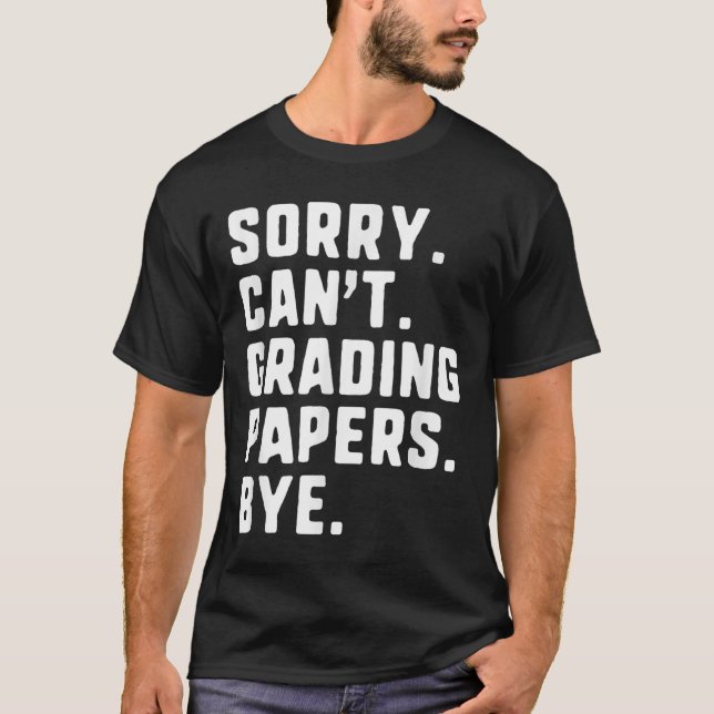 Camiseta Lo siento, ¿puedo? 39; t Grading Papers Adiós prof (Anverso)