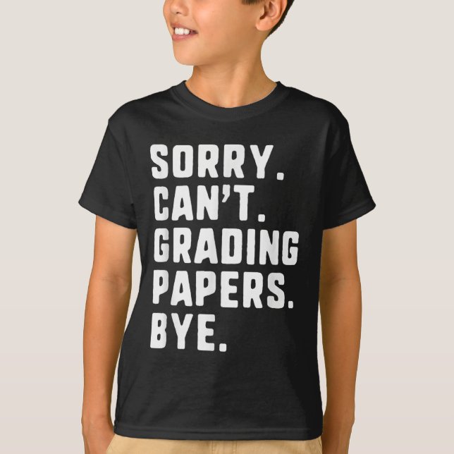 Camiseta Lo siento, ¿puedo? 39; t Grading Papers Adiós prof (Anverso)