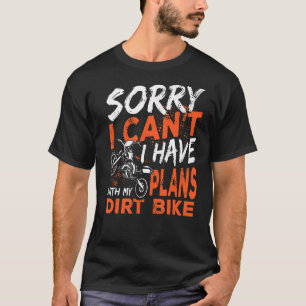 Camiseta Lo Siento, Puedo Tener Planes De Motocross De Bici