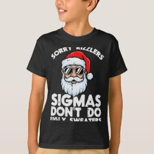 Camiseta Lo siento Rizzlers Sigmas No Hacen Suéteres Feos N