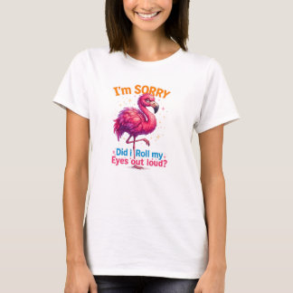Camiseta ¿Lo siento... ¿Rodé los ojos en voz alta?