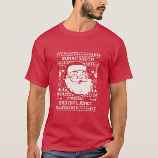 Camiseta Lo siento Santa Amigos Mala Influencia Feo Navidad