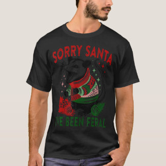 Camiseta Lo Siento Santa He Sido Feral Funny Feral Opossum