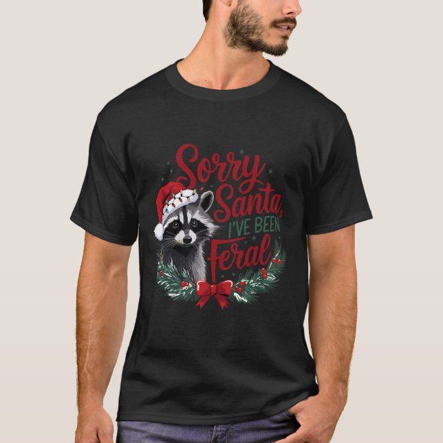 Camiseta Lo siento Santa he sido Feral Gracioso Raccoon Chr (Anverso)