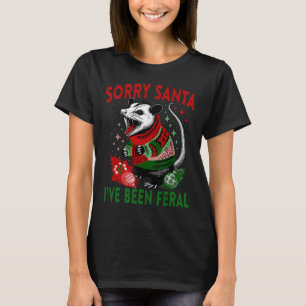Camiseta Lo siento Santa I ha sido Feral Funny Feral Opossu