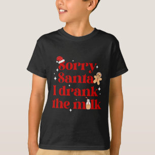 Camiseta Lo siento Santa I Volvió A Los Navidades Lecheros