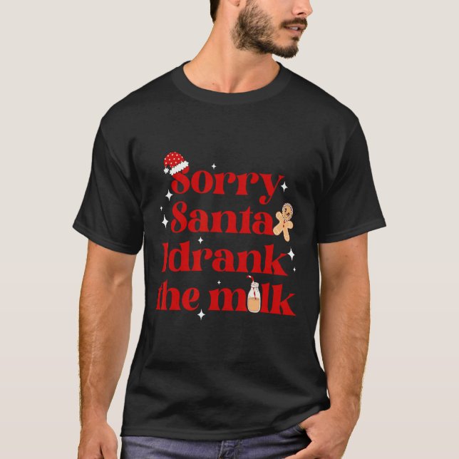 Camiseta Lo siento Santa I Volvió A Los Navidades Lecheros  (Anverso)