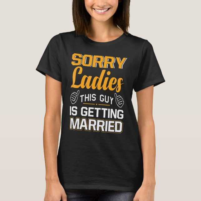Camiseta Lo siento señoras este chico es despedida de solte (Anverso)