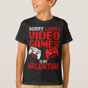 Camiseta Lo siento señoras los videojuegos son mi San Valen