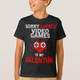 Camiseta Lo siento señoras los videojuegos son mi San Valen