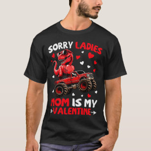 Camiseta Lo siento señoras mamá es mi dinosaurio monstruo d