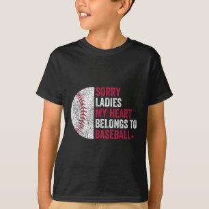 Camiseta Lo Siento, Señoras, Mi Corazón Pertenece Al Béisbo