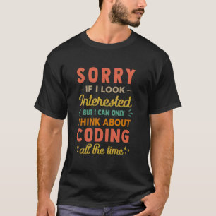 Camiseta Lo Siento Si Estoy Interesado Piense En Coding Fun