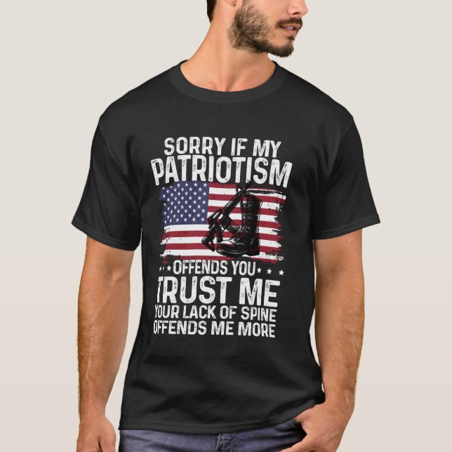 Camiseta Lo Siento Si Mi Patriotismo Te Ofena Ejército Cami (Anverso)