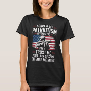 Camiseta Lo siento si mi patriotismo te ofende Bandera esta