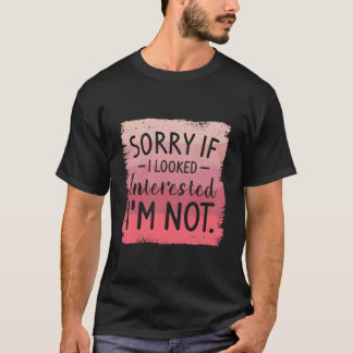 Camiseta Lo siento si parezco interesado NO soy sarcasmo hu