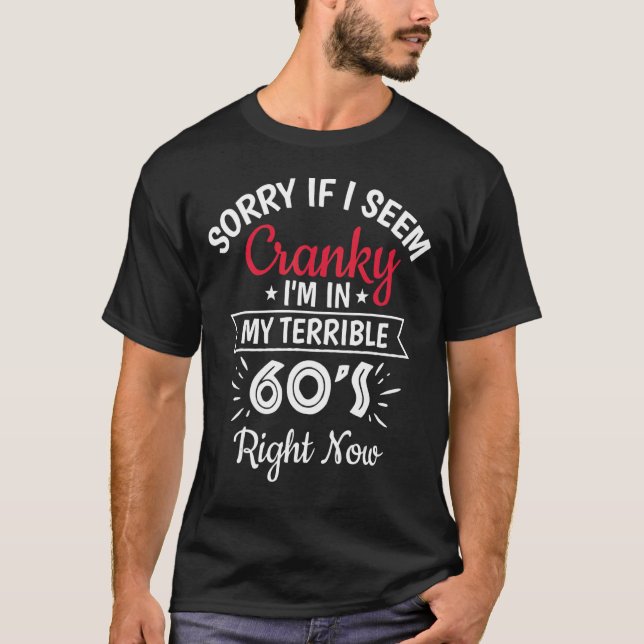 Camiseta Lo Siento Si Soy Cranky Estoy En Mi Terrible Derec (Anverso)