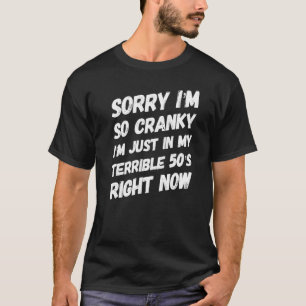 Camiseta Lo siento si soy grosero, estoy en mi terrible der