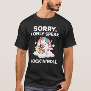 Camiseta lo siento, sólo hablo rock'n'roll rock-n-roll rock