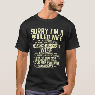 Camiseta Lo siento, soy una esposa malcriada propiedad de u