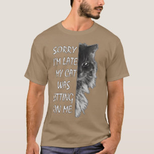 Camiseta Lo Siento Tarde, Mi Gato Estaba Sentado Sobre Mí 1