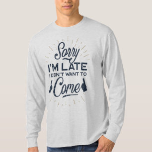 Camiseta Lo siento, tarde no he venido.