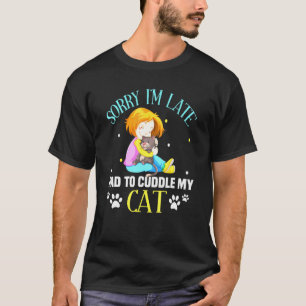 Camiseta Lo Siento Tarde Todavía Tuve Que Aburrir A Mi Gato