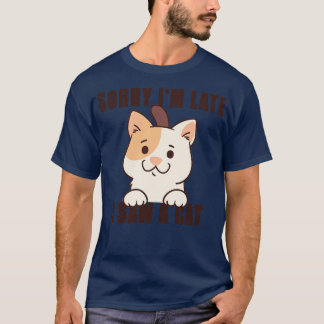 Camiseta Lo Siento Tarde Vi Un Gato 8