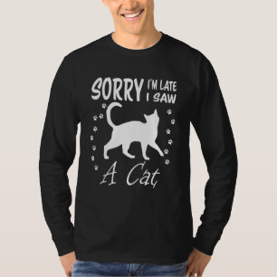 Camiseta Lo Siento Tarde Vi Un Gato Tee Kitten Cat Lover
