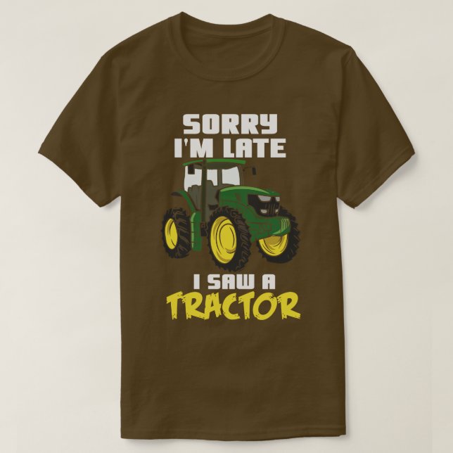 Camiseta Lo Siento Tarde Vi Un Tractor (Diseño del anverso)
