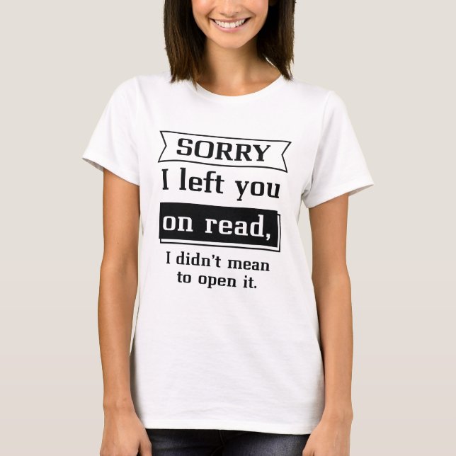 Camiseta Lo siento te dejé en leído (Anverso)