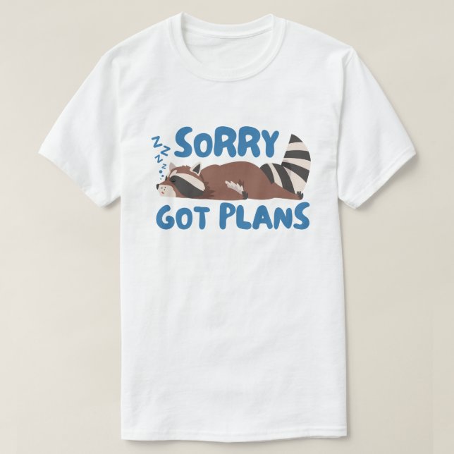 Camiseta Lo siento, tengo planes divertidos Raccoon (Diseño del anverso)
