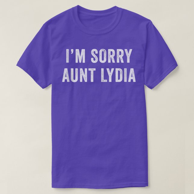 Camiseta Lo siento tía Lydia Funny  (Diseño del anverso)