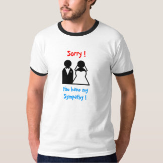 Camiseta Lo siento, tienes mi compasión.
