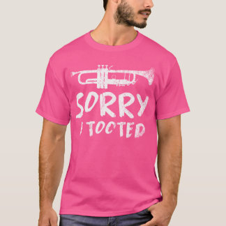 Camiseta Lo siento, tomé la graciosa Trumpeter de música ja