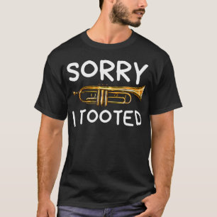 Camiseta Lo siento, Toqué Música de Trompeta Banda de Músic