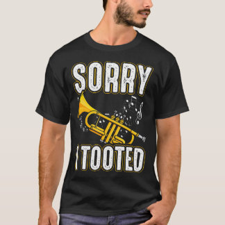 Camiseta Lo siento, toqué música de trompeta Banda de Músic