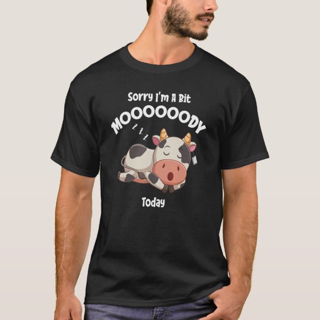 Camiseta Lo Siento Un Poco Moody Today Cow (Anverso)