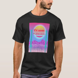 Camiseta Lo siento Vaporwave estético de 90