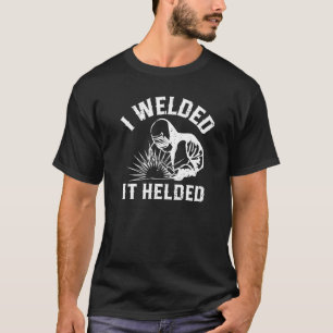 Camiseta Lo soldé a Welder perfecto para los que nosotros