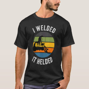 Camiseta Lo Soldé Ayudó A La Soldada Retro Welding Dad