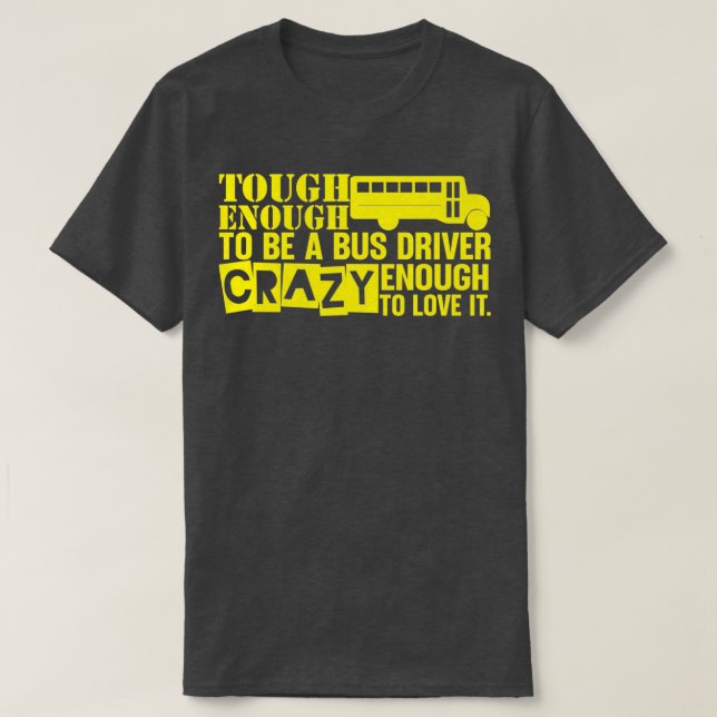 Camiseta Lo Suficiente Como Para Ser Un Conductor De Autobú (Diseño del anverso)
