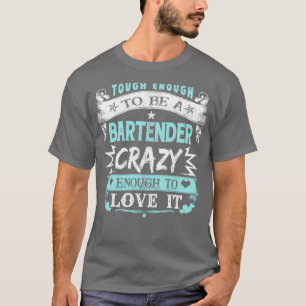 Camiseta Lo Suficiente Para Ser Bartender Loco Como Para Am