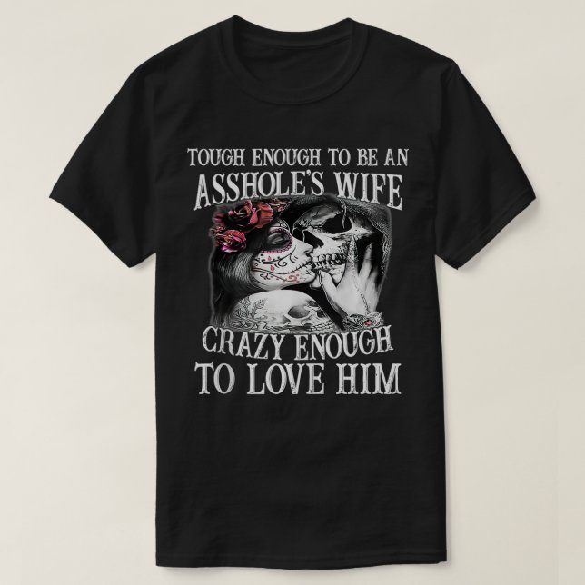Camiseta Lo Suficiente Para Ser La Esposa De Un Ashole Lo S (Diseño del anverso)