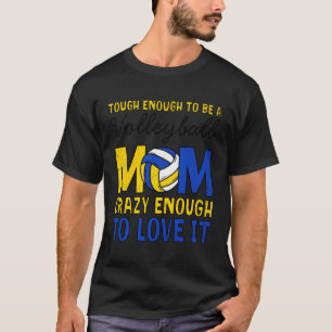 Camiseta Lo suficientemente dura para ser una madre de vole