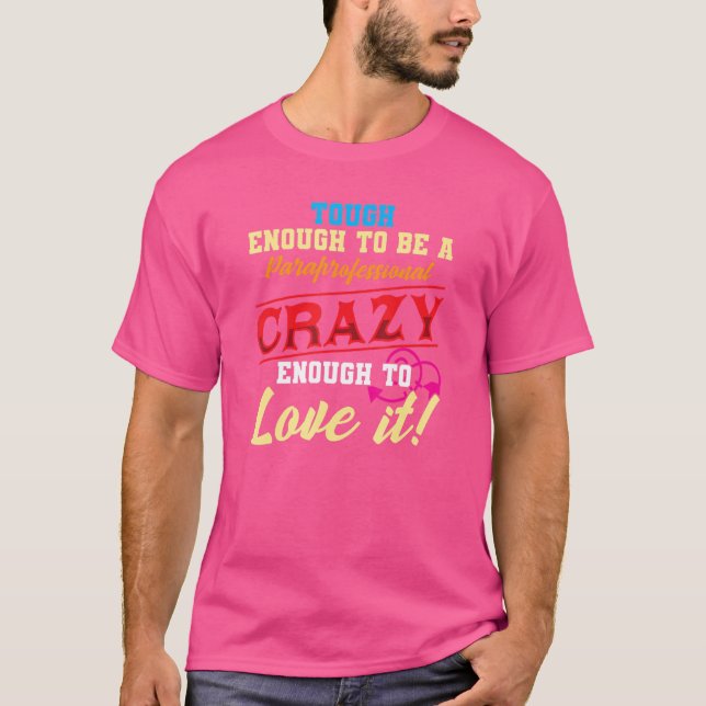 Camiseta Lo Suficientemente Duro Para Ser Un Paraprofesiona (Anverso)