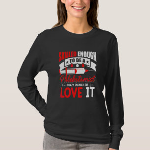 Camiseta Lo Suficientemente Habilidoso Para Ser Un Flebotom