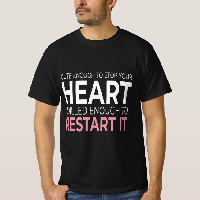 Camiseta Lo suficientemente lindo como para parar tu corazó (Anverso)
