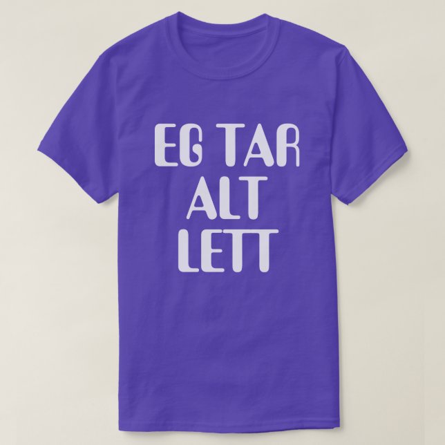 Camiseta Lo tomo todo fácilmente en púrpura noruego (Diseño del anverso)